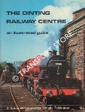 An Illustrated Guide to the Dinting Railway Centre by HILLIER, J. R.